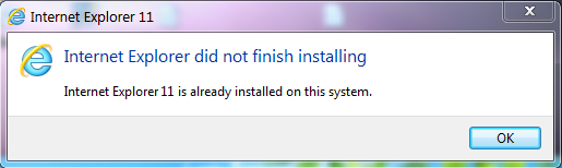 Internet Explorer 11 gone - but &quot;is already installed on this system&quot;-ie-already-installed.png