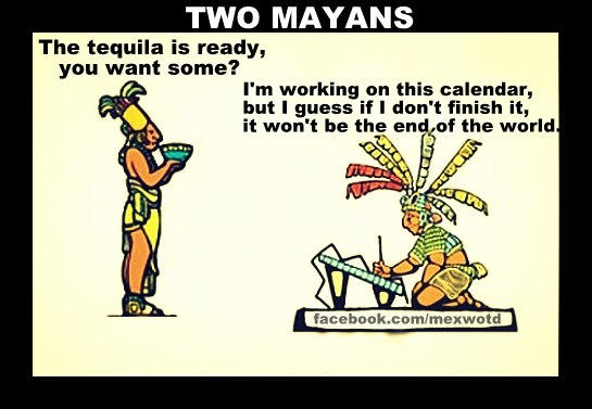 Welcome to the Ist day AFTER the end of the world-12_12_19_2mayans-1-.jpg
