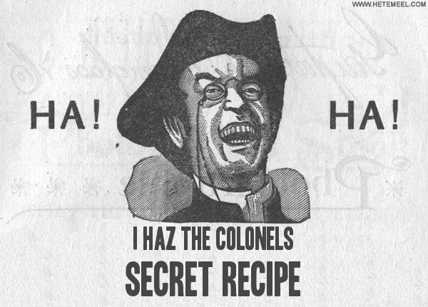 Funny and Geeky Cool Pics-136393.i-haz-colonels-secret-recipe.jpg