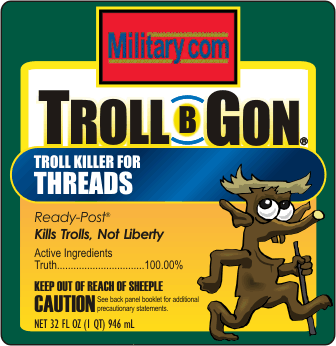 From the makers of Troll Spray...-trollbgone.gif