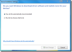 Turn off Windows 7 Automatic Driver Installation-changedevdriverinstallchoicedialog_thumb.png
