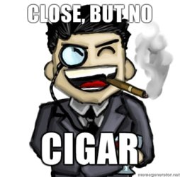 Close-but-no-Cigar.jpg